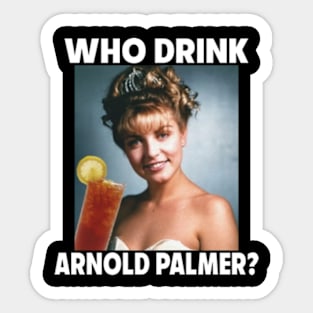 Who Drink Arnold ? Sticker